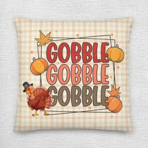 Gobble Gobble Gobble Thanksgiving Pillow